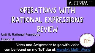 Operations with Rational Expressions Review  (Algebra 2)