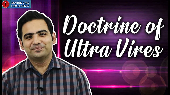 Doctrine of Ultra Vires explained by Advocate Sanyog Vyas