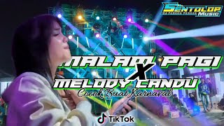 DJ MALAM PAGI X MELODY CANDU‼️COCOK BUAT KARNAVAL‼️SENTOLOP MUSIC