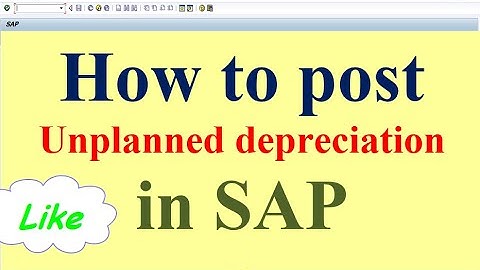How to Post Unplanned Depreciation in SAP