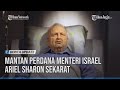 MANTAN PERDANA MENTERI ISRAEL ARIEL SHARON SEKARAT SELAMA 8 TAHUN