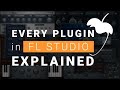 Every Plugin In FL Studio Explained