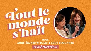 Tout le monde s'haït - Anne-Élisabeth Bossé & Suzie Bouchard (LIVE à Montréal!)