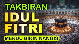 TAKBIRAN MERDU MENYENTUH HATI DAN BIKIN NANGIS | TAKBIRAN IDUL FITRI 2026