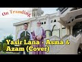 Yasir lana  asmawati feat azam cover official lirik   azam entertainment