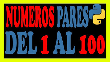 Algoritmo que imprima los números pares del 1 al 100 Python