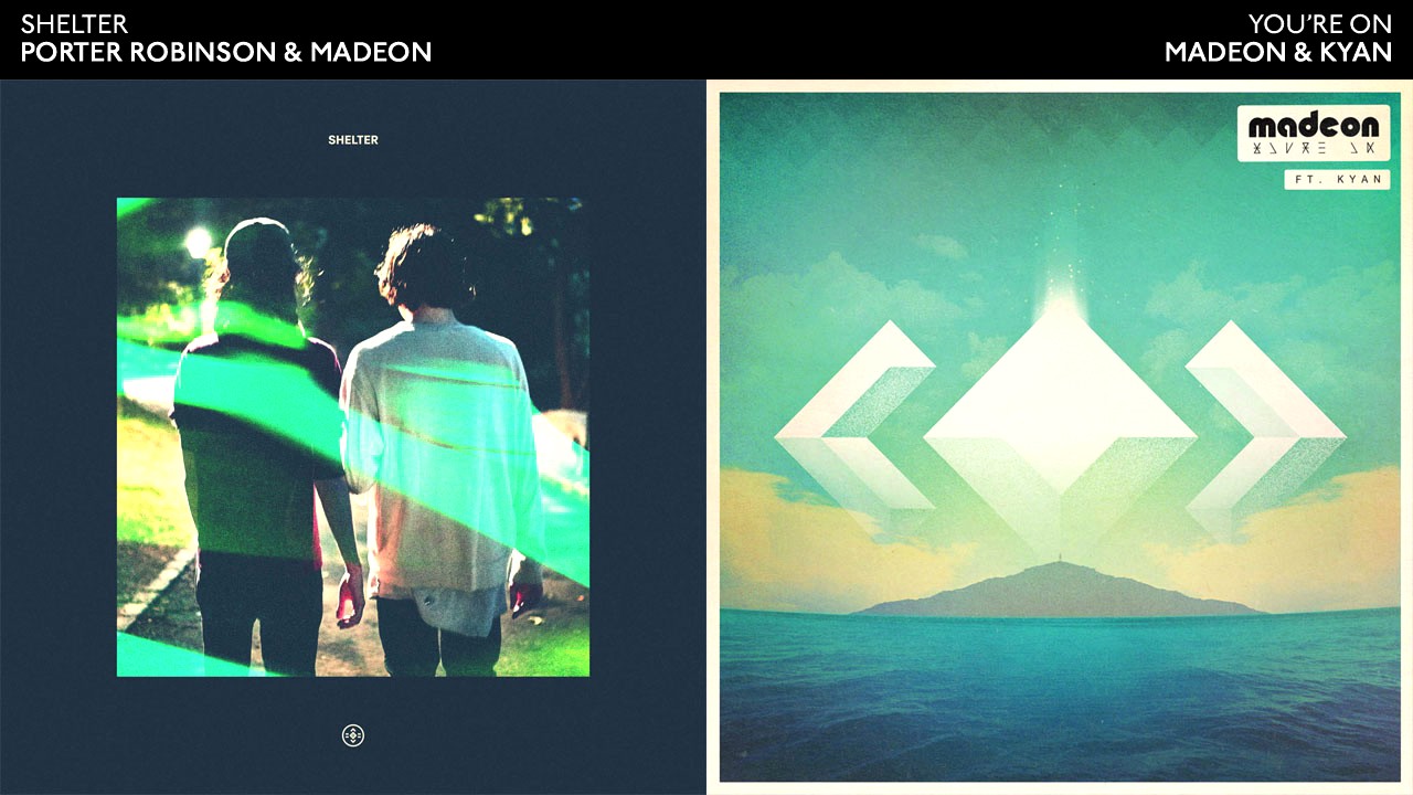 YOU'RE ON SHELTER - Porter Robinson & Madeon Mashup