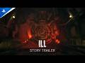 ILL - Story Trailer | PS5 Games
