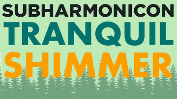 Subharmonicon Tranquil Shimmer ( With Patch Details )