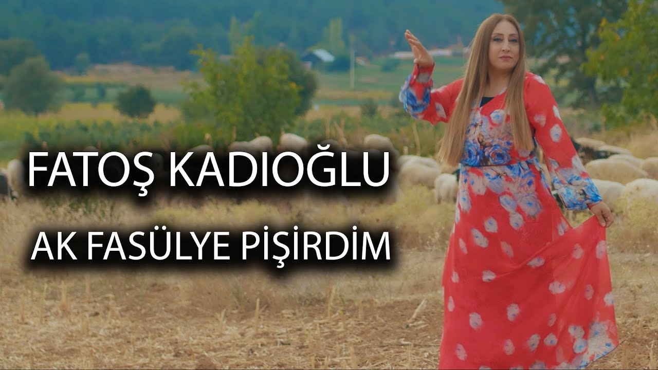 Fatoş Kadıoğlu   Ak Fasülye  Pişirdim   ///OFFICIAL VİDEO///