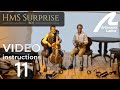 HMS Surprise 1:48 scale - Assembly INSTRUCTIONS Video 11 - Artesania Latina ref. #22906