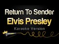 Elvis Presley Return To Sender Karaoke Version Elvis Presley Return To Sender Karaoke Version