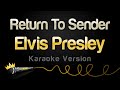 Elvis Presley - Return To Sender (Karaoke Version)