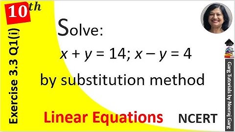 x+y=14 x-y=4 Solve using Substitution Method | Ch 3 class 10 Maths Ex 3.3 q 1 i