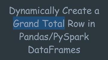 Dynamically Create a Grand Total Row in Pandas/PySpark DataFrames