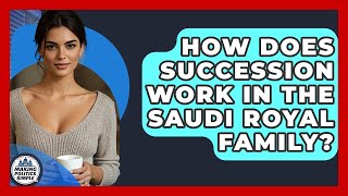 Famous How Does Succession Work In The Saudi Royal Family? - Making Politics Simple Profile