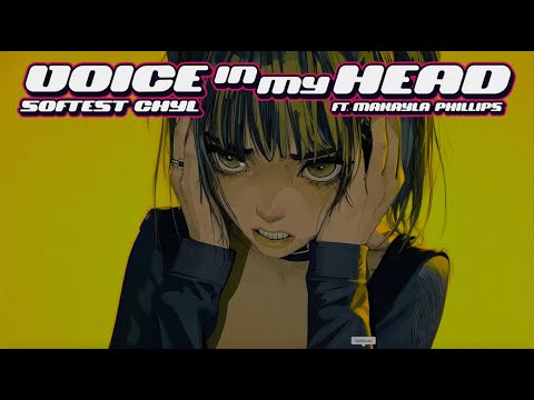 Softest Chyl - “Voice In My Head (feat. Makayla Phillips)” (Official Video)