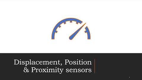Displacement, Position & Proximity sensors | Mechatronics