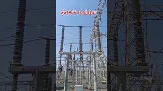 220KV isolator⚡😱 #getco #isolation #isolator #substation #highvoltage #engineer #itijobs #line