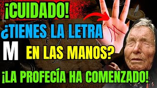 Escalofriante:¡Lo Que Baba Vanga Predijo Para Quienes Tienen La Letra M En La Palma Ya Ha Comenzado