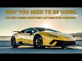 Why you NEED to be using filters when shooting automotive content!