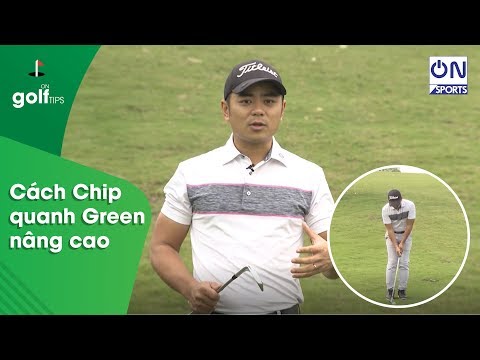 On Golf | HLV Golf Phạm Minh Đức hướng dẫn cách Chip quanh Green nâng cao