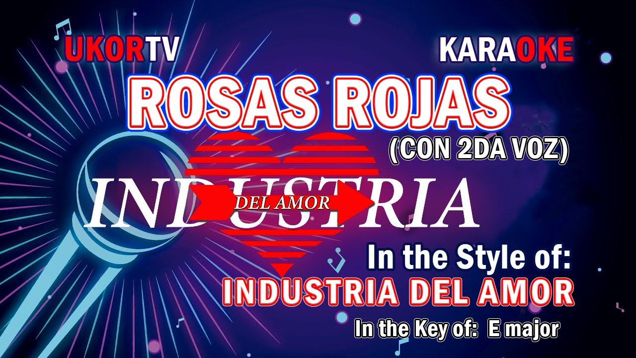 Industria Del Amor Rosas Rojas ( Con 2da. voz ) (KARAOKE) YouTube