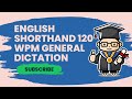 ENGLISH SHORTHAND 120 WPM DICTATION|| SHORTHAND STENOGRAPHY|| #stenography