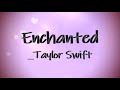 Enchanted ( Lyrics ) - Taylor Swift