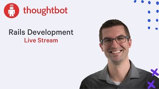 Live Rails Development with thoughtbot