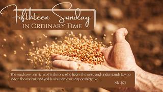 Fifteenth Sunday in Ordinary Time |  July 12th, 2026