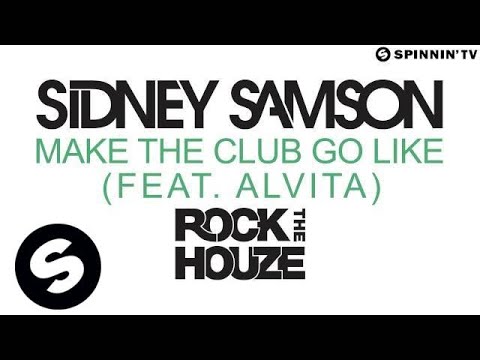 Sidney Samson - Make The Club Go Like (feat. Alvita) (Available December 2)