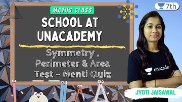 School At Unacademy | Symmetry , Perimeter & Area Test - Menti Quiz | Jyoti Jaisawal