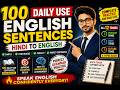 100 Daily Use English Sentences in Hindi | All 12 Tenses Full Practice Course