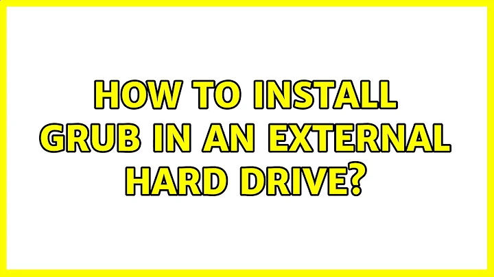 Ubuntu: How to install Grub in an external hard drive?