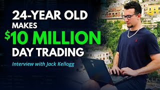 24-Year Old Makes $10 Million Day Trading - Jack Kellogg