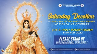 Saturday Devotion to Our Lady of the Most Holy Rosary La Naval de Angeles | 05 March 2022