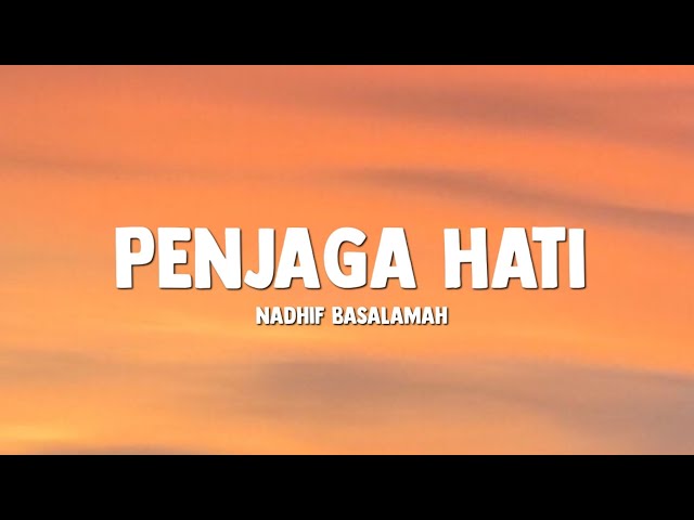 Penjaga Hati - Nadhif Basalamah | ( Lirik Lagu ) class=