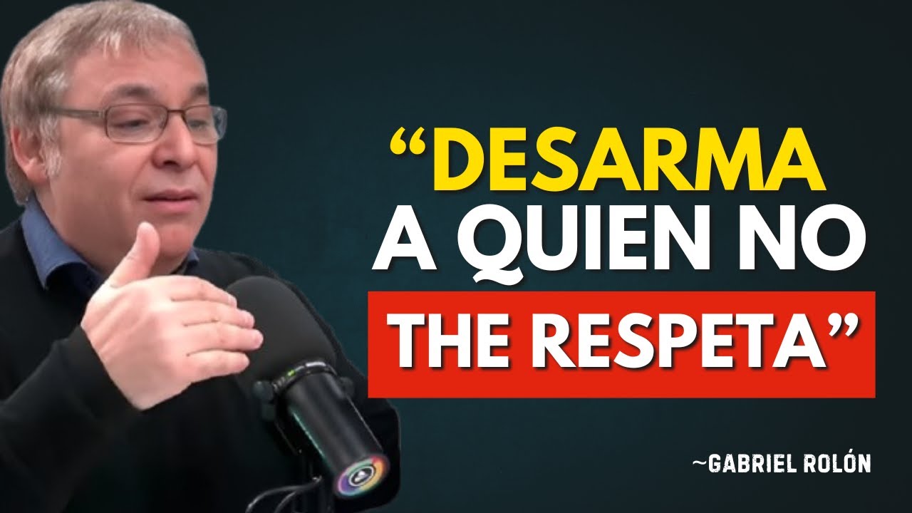 Con Estas 8 Actitudes TODOS te RESPETARÁN ｜ Gabriel Rolón