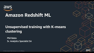 Amazon Redshift ML - Unsupervised Training with K-means Clustering | Amazon Web Services