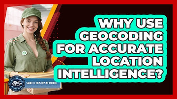 Why Use Geocoding for Accurate Location Intelligence?