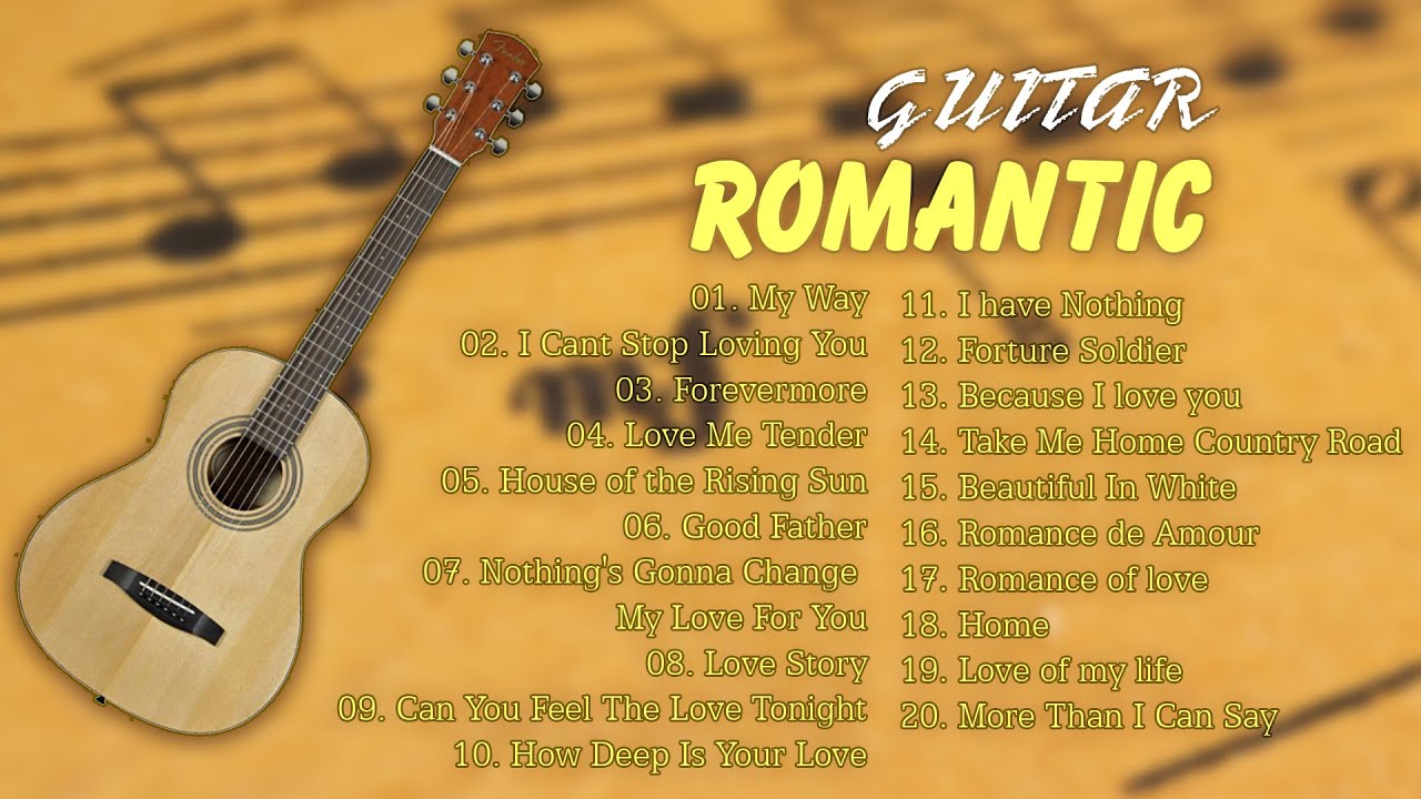 TOP 20 GUITAR MUSIC BEAUTIFUL Romantic Classical Guitar Love Songs