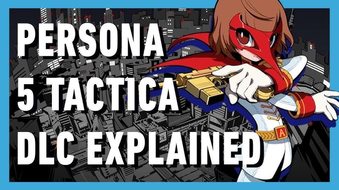 Persona Central on X: [Leak] Persona 5 Tactica Story DLC to Feature Kasumi  Yoshizawa and Goro Akechi -    / X