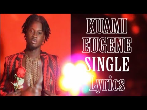 Kuami Eugene - Single (Official lyrics video) - YouTube
