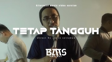 BMS PROJECT  - Tetap Tangguh (Music Video) i.wan entertainment