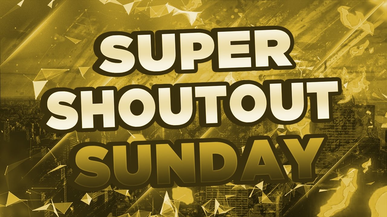 SUPER SHOUTOUT SUNDAY EP 2 | Come And Join Now !!