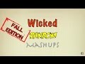 Wicked random mashups fall edition