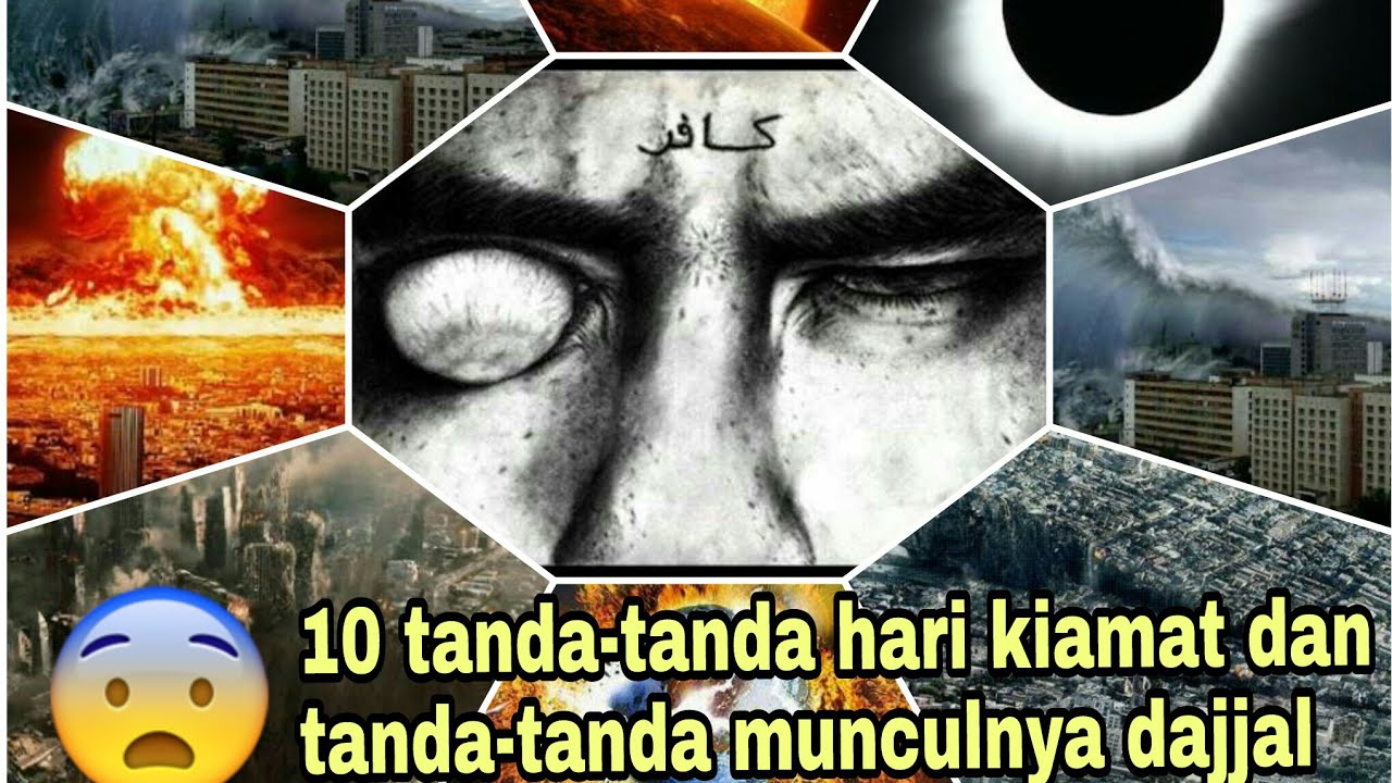 10 Tanda Tanda Hari Kiamat Dan Tanda Tanda Munculnya Dajjal Youtube