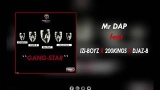 Mr Dap feat Izi-Boyz X 200Kings X Djaz-B - Gang Star (Audio officiel prod by Iviano Dj)