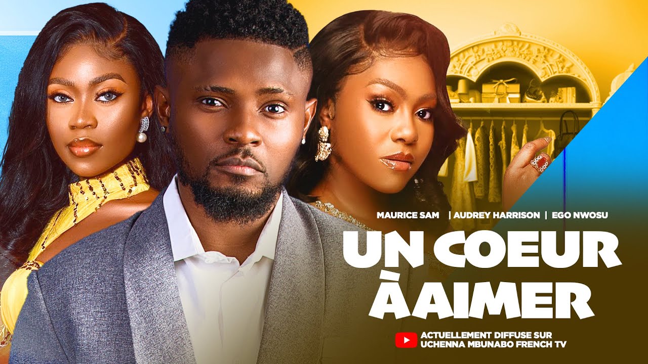 UN COEUR À AIMER - MAURICE SAM, EGO NWOSU, AUDREY HARRISON, Film Nigérian En Français